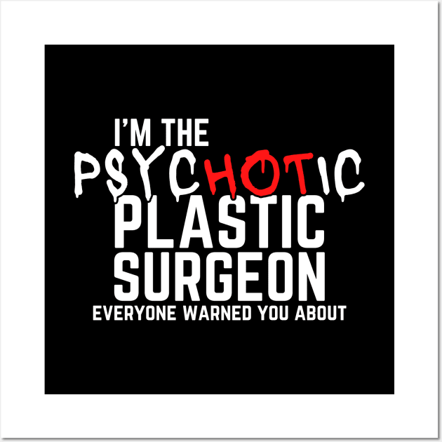 Psychotic Plastic Surgeon Wall Art by BuddyandPrecious